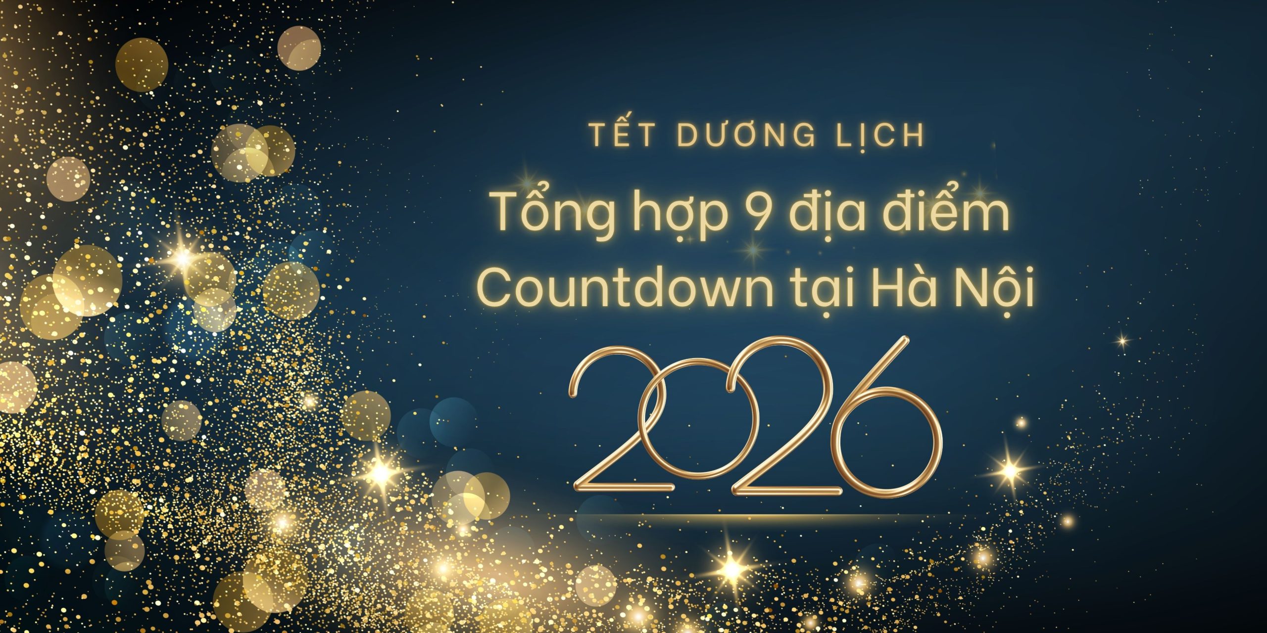 Tết Dương Lịch 2026 ở Hà Nội Tổng hợp 9 địa điểm Countdown tại Hà Nội